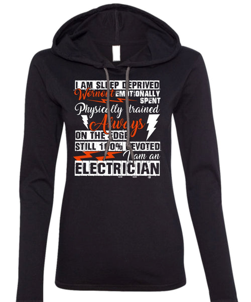 I Am An Electrician T Shirt, I Am Sleep Deprived T Shirt (Anvil Ladies Ringspun Hooded)