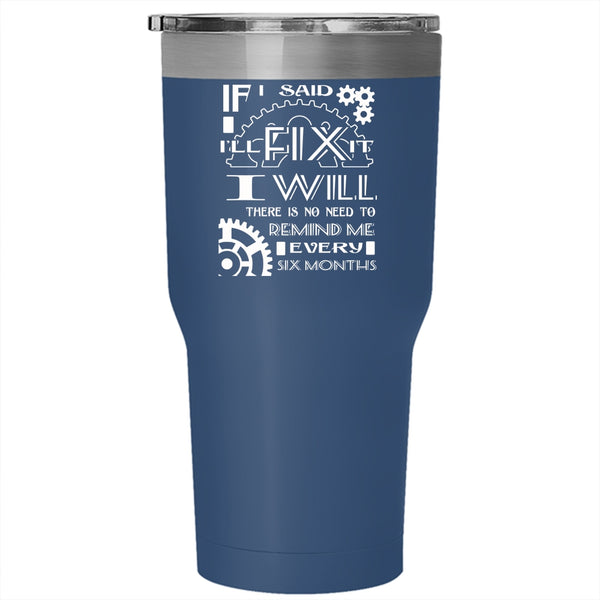 If I Said I'll Fix It Tumbler, Cool Mechanical Engineer Mug