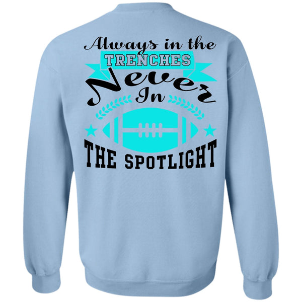 Being A Rugby Player T Shirt, Always In The Trenches Never In The Spotlight Sweatshirt