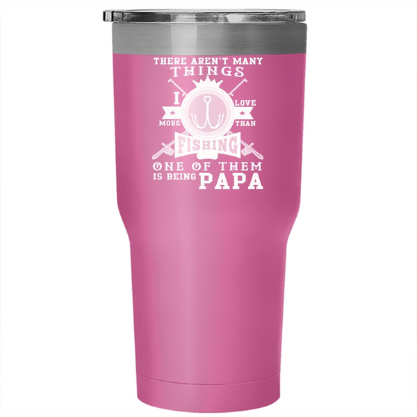 I Love Fishing Tumbler 30 oz Stainless Steel, I Love Being Papa Travel Mug