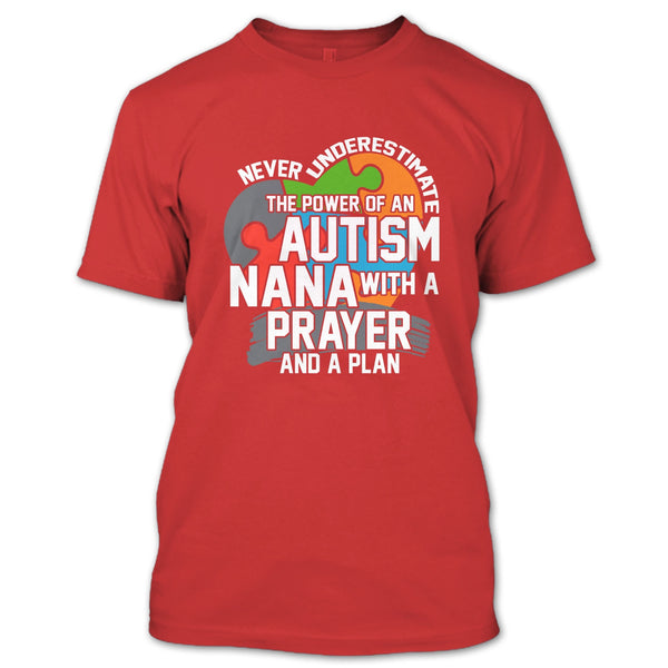 Never Underestimate T Shirt, The Power Of An Autism Nana T Shirt