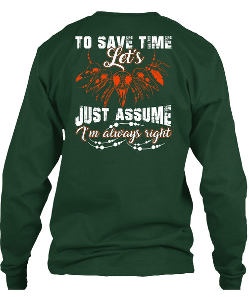 To Save The Let's Just Assume T Shirt, I'm Always Right T Shirt