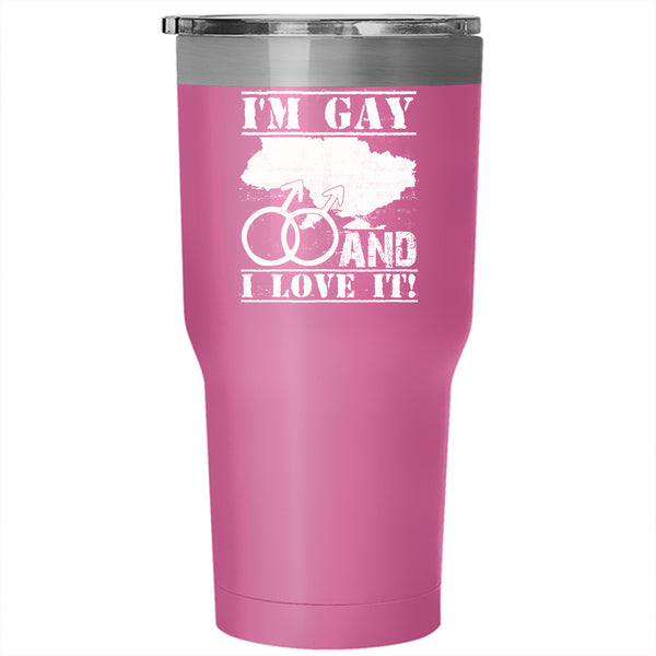 I'm Gay And I Love It Tumbler 30 oz Stainless Steel, Gift For My Friends Travel Mug