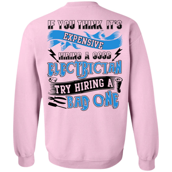 I Love Electrician T Shirt, Hiring A Good Electrician Sweatshirt