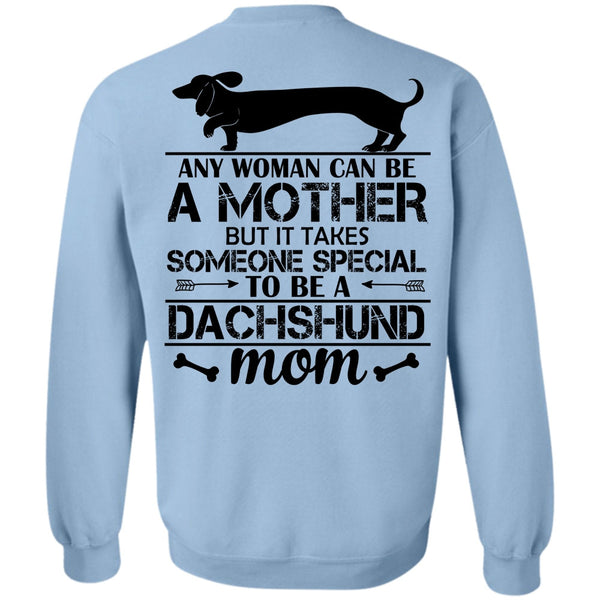 Favorite T Shirt, Someone Special To Be A Dachshund Mom Sweatshirt