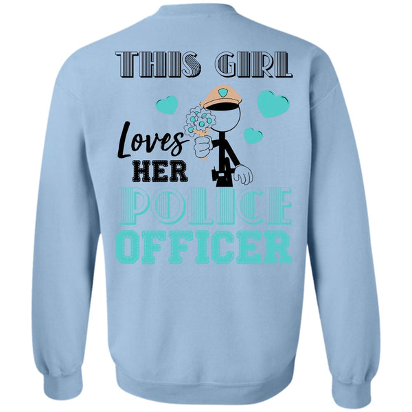 Being A Police T Shirt, This Girl Loves Her Police Officer Sweatshirt