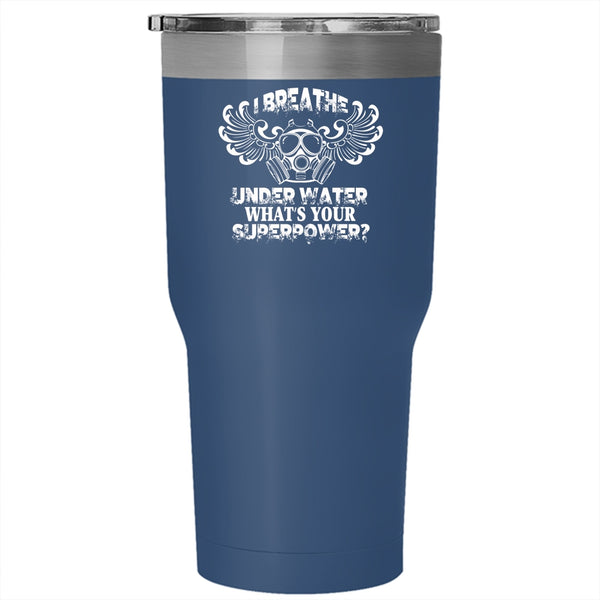 I Breathe Under Water Tumbler, Cool Scuba Diver Cup