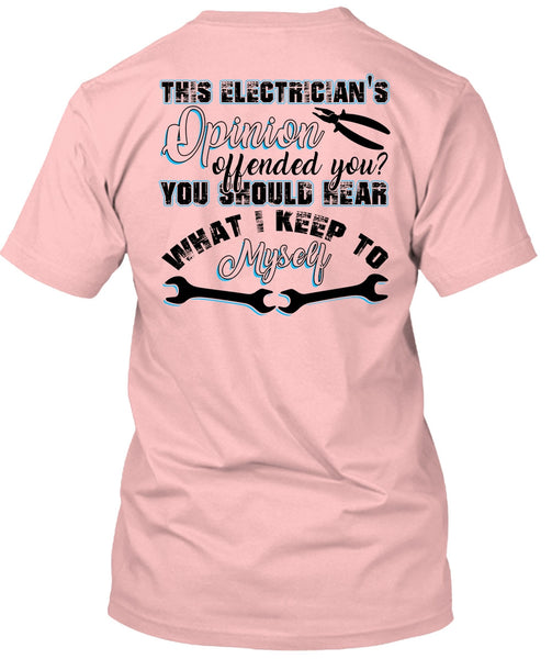 This Electrician's Opinion Offended You T Shirt, I Love Electrician T Shirt