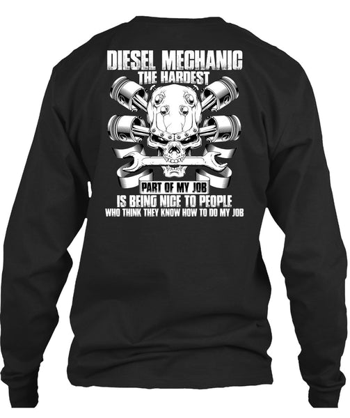 Diesel Mechanic The Hardest T Shirt, Being Nice To People T Shirt