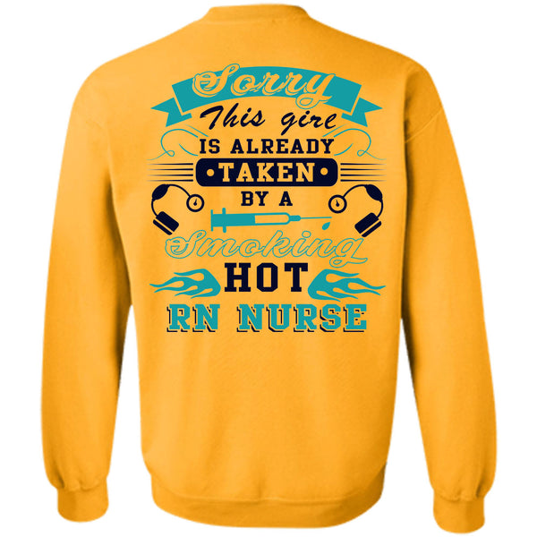 Being A Nurse T Shirt, This Girl Is Already Taken By A RN Nurse Sweatshirt