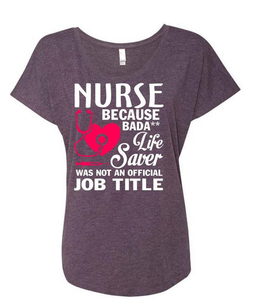 Being A Nurse T Shirt, Lifesaver Was Not An Official Job Title T Shirt, Cool Shirt (Ladies' Triblend Dolman Sleeve)