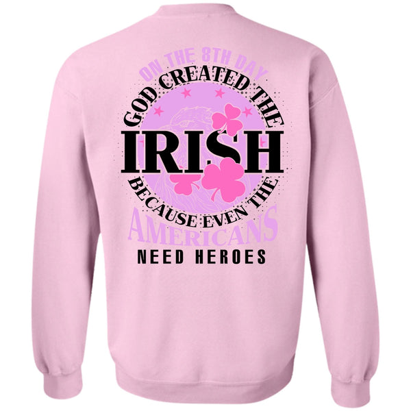 I Love My Life T Shirt, God Created The Irish Sweatshirt
