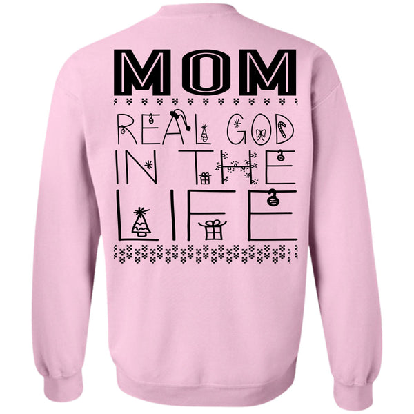 Being A Mom T Shirt, Mom Real God In The Life Sweatshirt