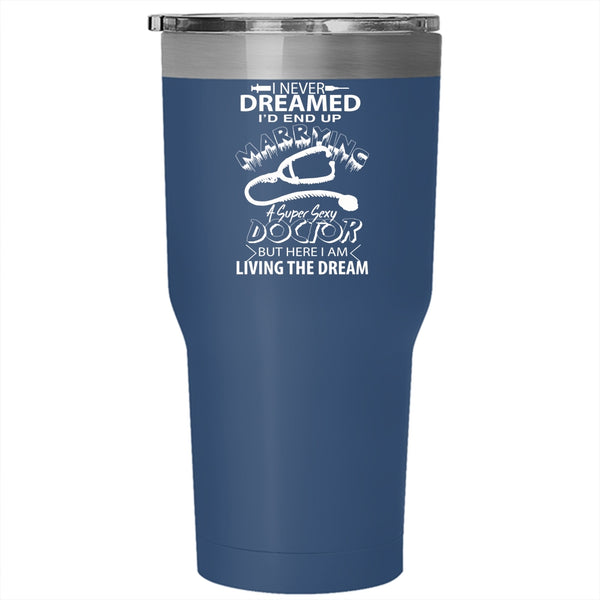 I'd End Up Marrying A Doctor Tumbler 30 oz Stainless Steel, Cool Just Married Travel Mug
