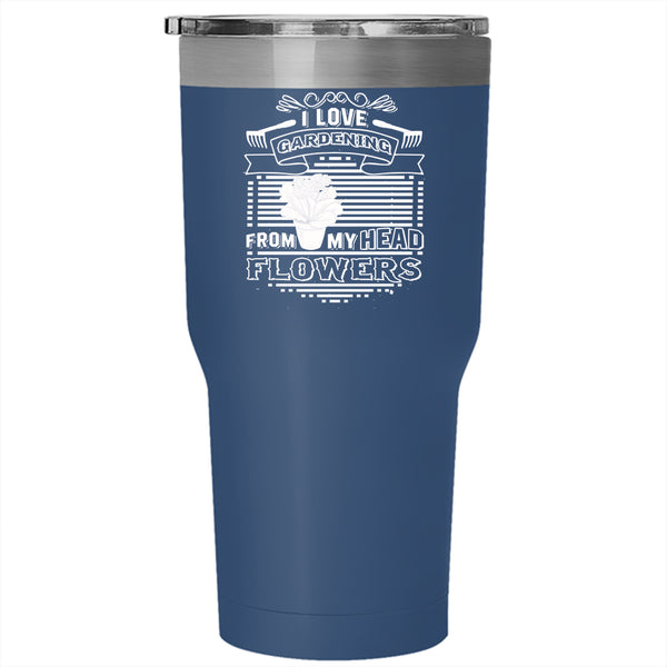 I Love Gardening Tumbler 30 oz Stainless Steel, My Head Flowers Travel Mug
