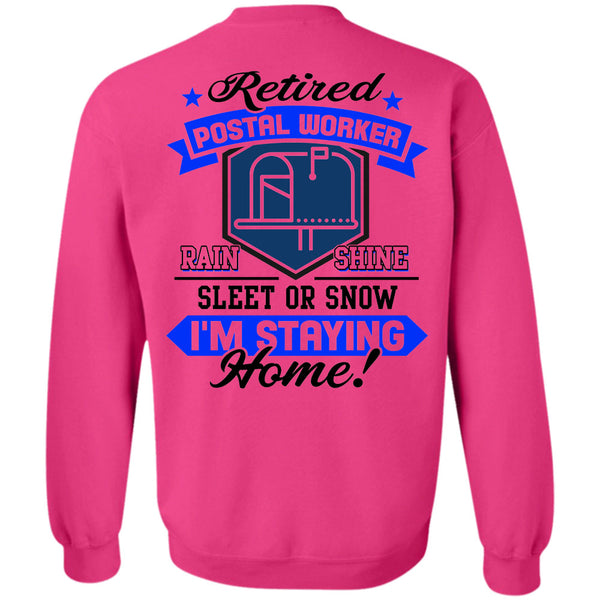 Being A Postman T Shirt, Retired Postal Worker Rain Shine Sweatshirt