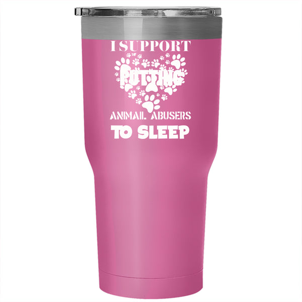 I Support Putting Animal Tumbler 30 oz Stainless Steel, I Love Animals Travel Mug