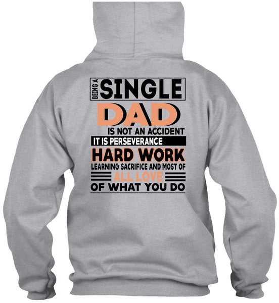 Being A Single Dad Is Not An Accident T Shirt, It Is Perseverance Hard Work T Shirt