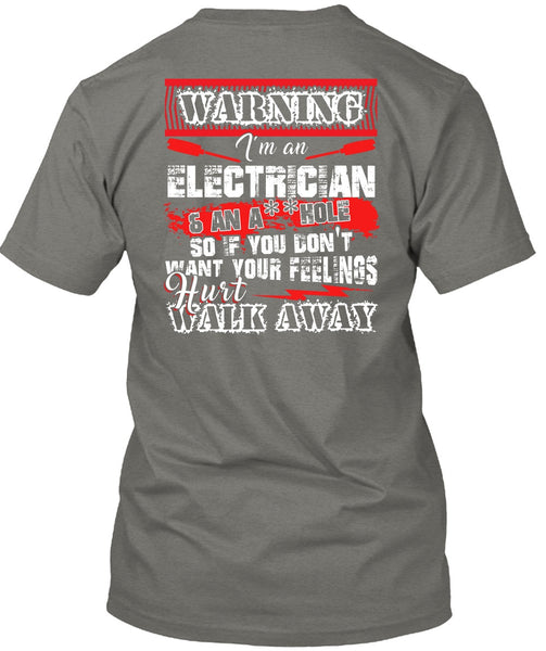 I'm An Electrician T Shirt, Hurt Walk Away T Shirt