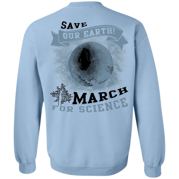 Being A Scientist T Shirt, Save Our Earth Sweatshirt