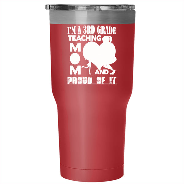 I'm A 3rd Grade Teaching Mom Tumbler 30 oz Stainless Steel, Proud Of It Travel Mug