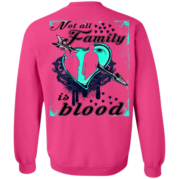 Being A Mom T Shirt, Not All Family Is Blood Sweatshirt