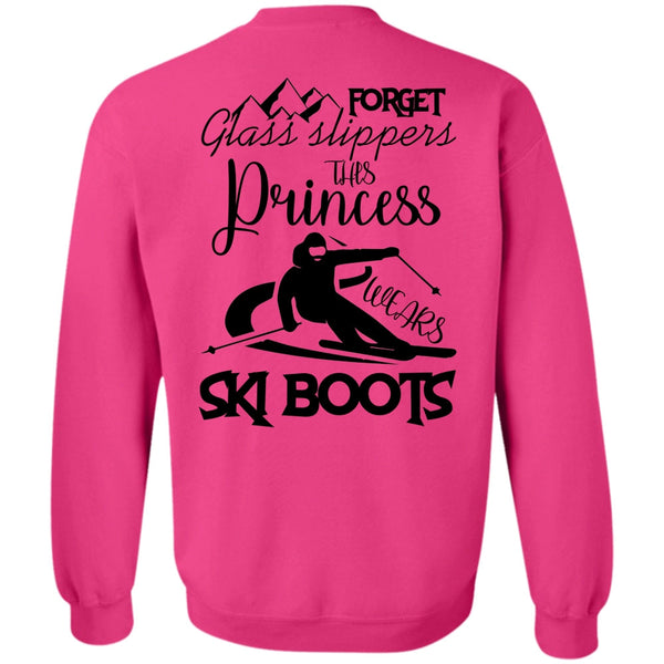 Being A Skier T Shirt, Forget Glass Slippers Sweatshirt