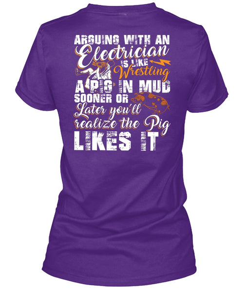 Arguing With An Electrician T Shirt, Being An Electrician T Shirt
