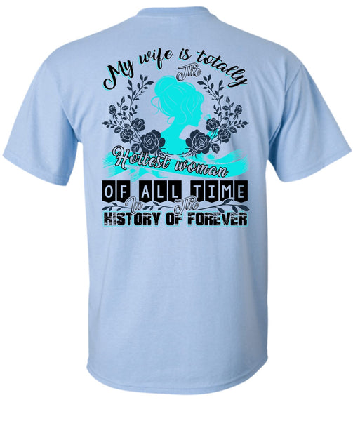 My Wife Is Totally The Hottest Woman T Shirt, I Love Wife T Shirt