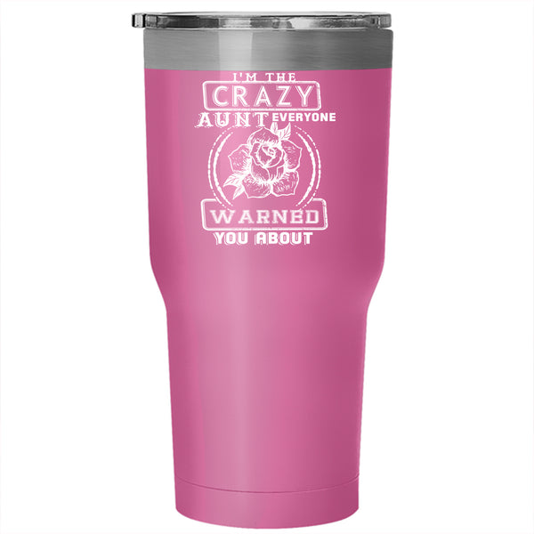 I'm The Crazy Aunt Tumbler 30 oz Stainless Steel, Cute Gift For Aunt Travel Mug
