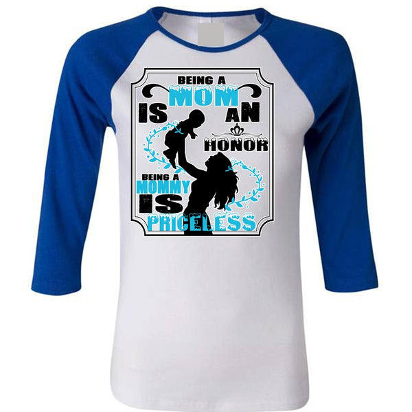 Being A Mom Is An Honor T Shirt, Being A Mommy Is Priceless T Shirt, Mother's Day T Shirt