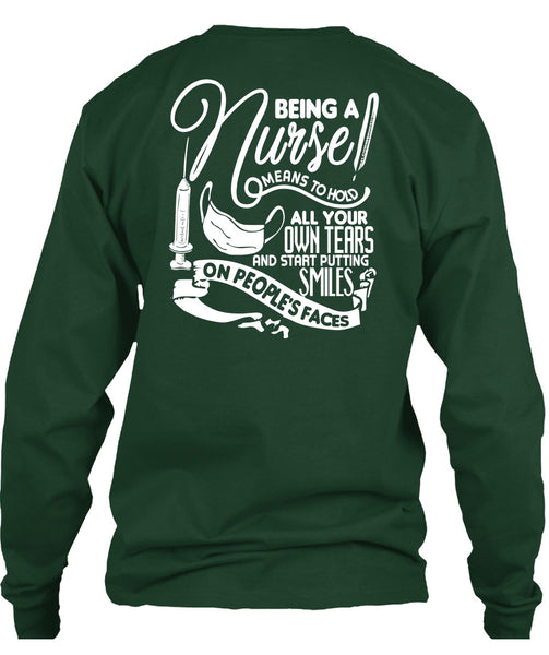 Being A Nurse Means To Hold T Shirt, Being A Nurse T Shirt