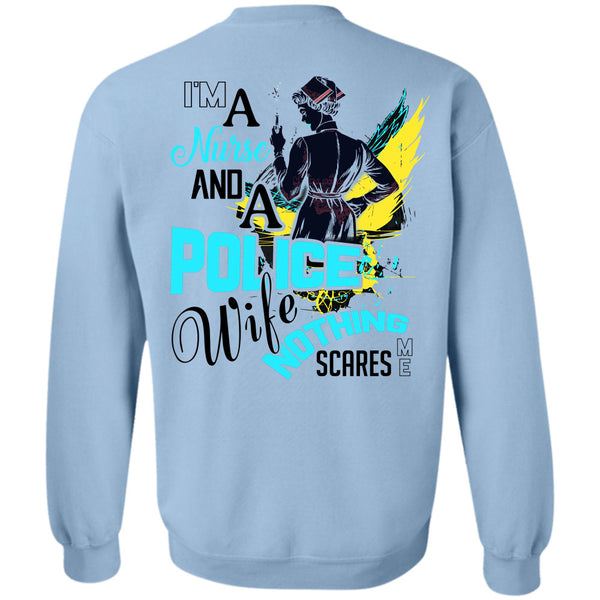 Being A Police T Shirt, I'm A Nurse And A Police Wife Sweatshirt