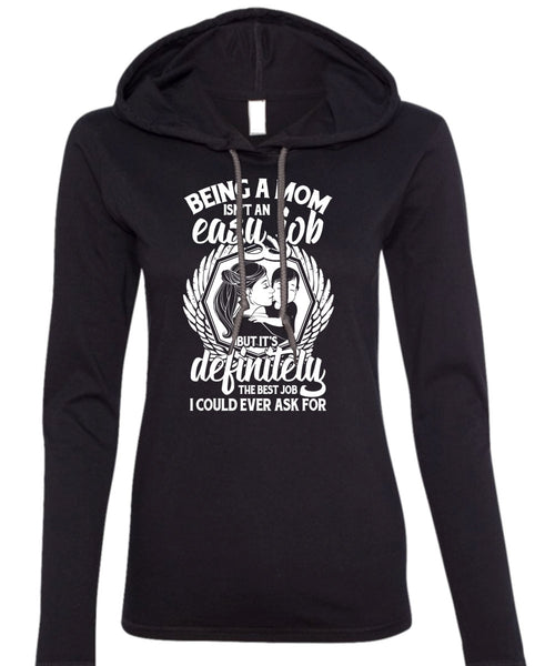 Being A Mom T Shirt, It's Definitely The Best Job T Shirt (Anvil Ladies Ringspun Hooded)