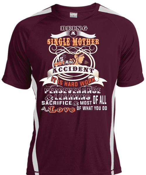 Being A Single Mother Is Not An Accident T Shirt, Loves T Shirt
