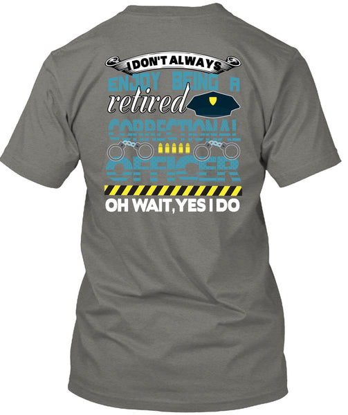 Being A Retired Correctional Officer T Shirt, Calls Me A Correctional Officer T Shirt