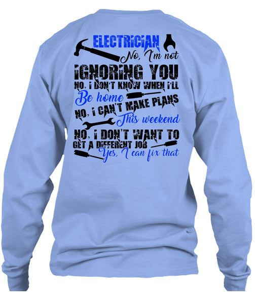 Electrician I'm Not Ignoring You T Shirt, I Love Electrician T Shirt
