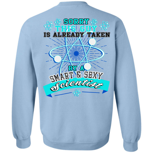 Being A Scientist T Shirt, This Guy Is Already Taken By A Smart Scientist Sweatshirt
