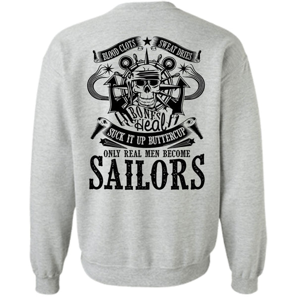 Being A Sailors T Shirt, Only Real Men Become Sailors Sweatshirt