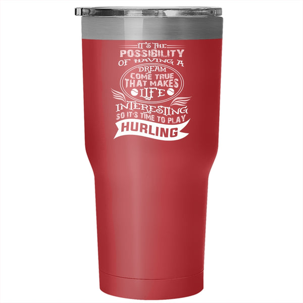 Life Interesting So It's Time To Play Hurling Tumbler 30 oz Stainless Steel, Funny Travel Mug