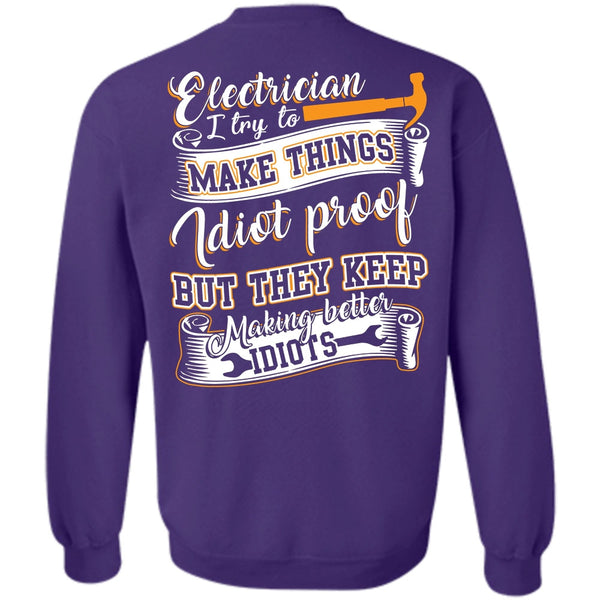 They Keep Making Better Idiots T Shirt, I Love Electrician Sweatshirt