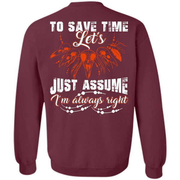 I'm Always Right T Shirt, I Love My Life Sweatshirt