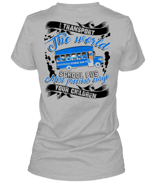 I Transport The World School Bus T Shirt, I Love Bus T Shirt