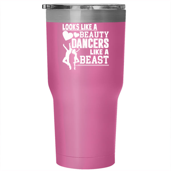 Looks Like A Beauty Tumbler 30 oz Stainless Steel, Cool Dancers Travel Mug
