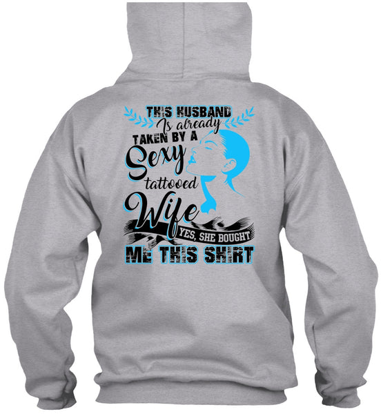This Husband Is Already Taken By A Tattooed Wife T Shirt, I Love Husband T Shirt