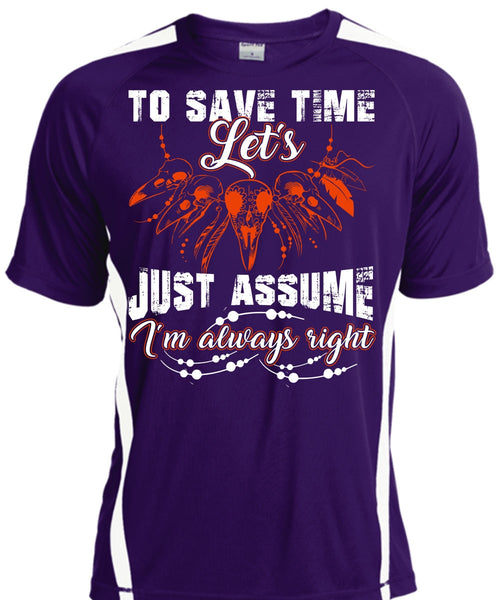 To Save The Let's Just Assume T Shirt, I'm Always Right T Shirt, Cool Shirt