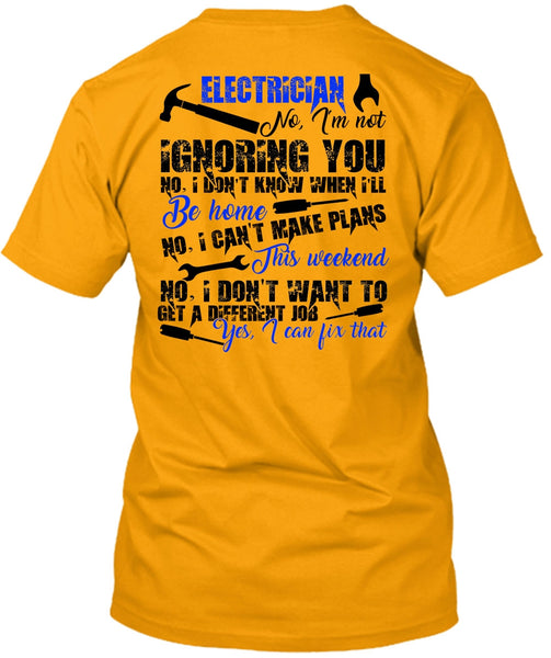 Electrician I'm Not Ignoring You T Shirt, I Love Electrician T Shirt