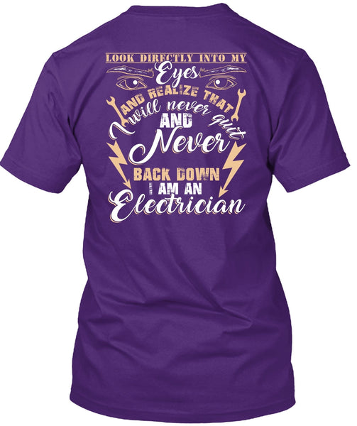 I Am An Electrician T Shirt, Look Directly Into My Eyes T Shirt