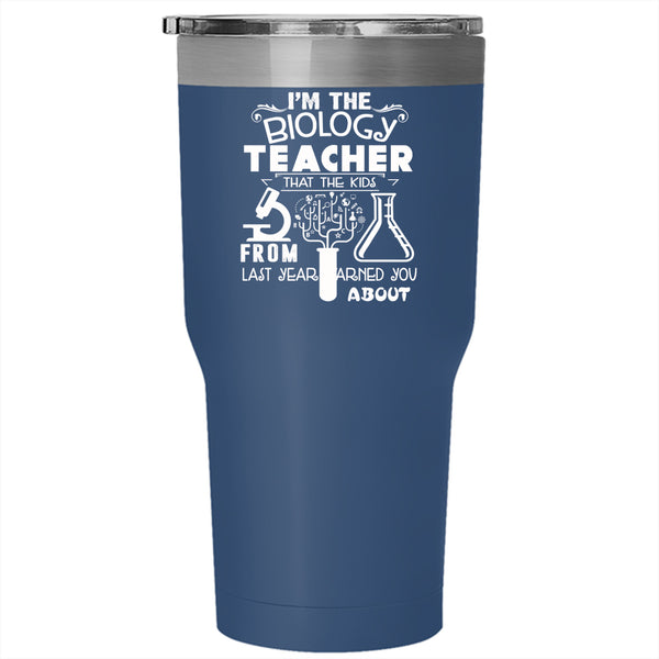 I'm The Biology Teacher Tumbler 30 oz Stainless Steel, Awesome Teacher Travel Mug
