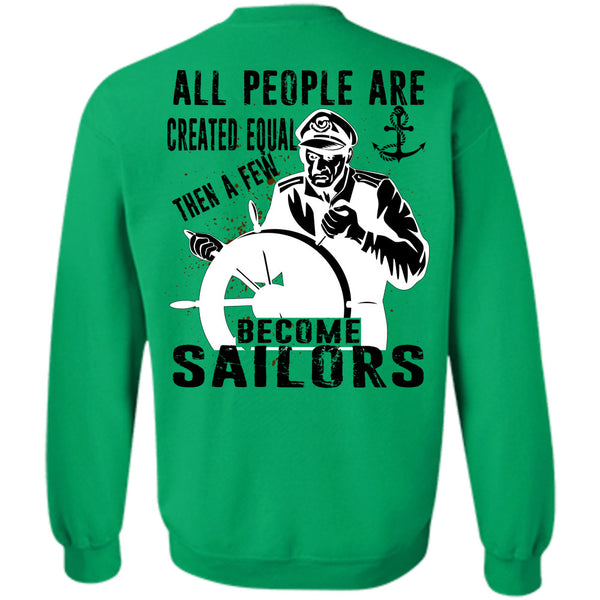 Being A Sailor T Shirt, All People Are Created Equal Sweatshirt